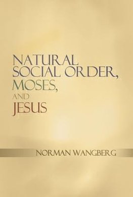 Natural Social Order, Moses, and Jesus