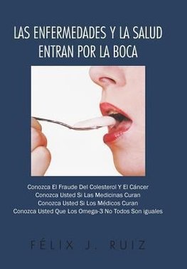 Las Enfermedades y La Salud Entran Por La Boca