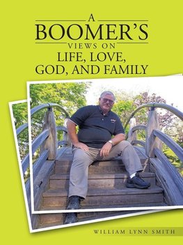 A Boomer's Views on Life, Love, God, and Family