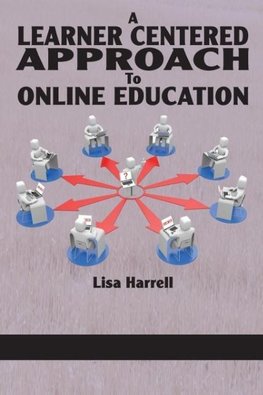 A Learner Centered Approach to Online Education