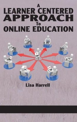 A Learner Centered Approach to Online Education (Hc)