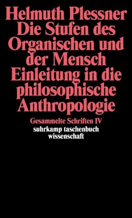 Die Stufen des Organischen und der Mensch. Einleitung in die philosophische Anthropologie