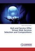 QoS and Service Offer Driven Web Services Selection and Compositions