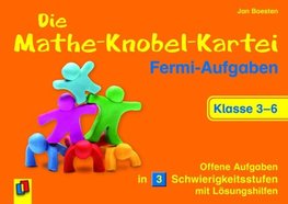 Die Mathe-Knobel-Kartei: Fermi-Aufgaben, Klasse 3-6