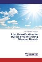 Solar Detoxification for Dyeing Effluents Using Titanium Dioxide