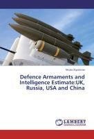 Defence Armaments and Intelligence Estimate:UK, Russia, USA and China