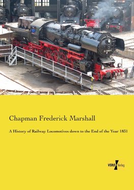 A History of Railway Locomotives down to the End of the Year 1831