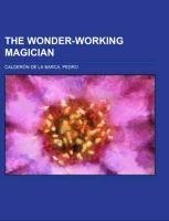 The Wonder-Working Magician