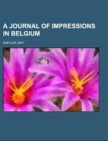 A Journal of Impressions in Belgium