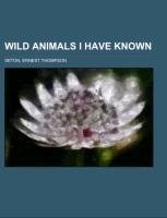 Wild Animals I Have Known