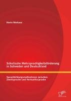 Schulische Mehrsprachigkeitsförderung in Schweden und Deutschland: Sprachbildungsmaßnahmen zwischen Zweitsprache und Herkunftssprache