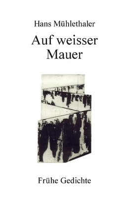 Auf weisser Mauer