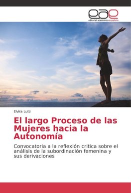 El largo Proceso de las Mujeres hacia la Autonomía