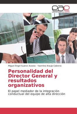 Personalidad del Director General y resultados organizativos