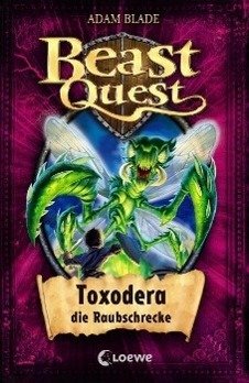 Beast Quest 30. Toxodera, die Raubschrecke