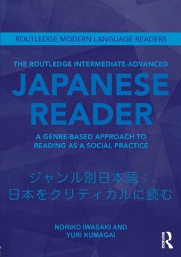 The Routledge Intermediate To Advanced Japanese Reader