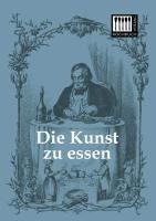 Die Kunst zu essen