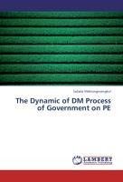 The Dynamic of DM Process of Government on PE