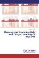 Osseointegration:immediate And Delayed Loading Of Implants