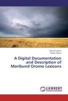 A Digital Documentation and Description of Moribund Oromo Lexicons