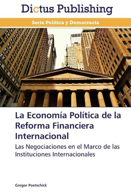 La Economía Política de la Reforma Financiera Internacional