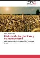 Historia de los glúcidos y su metabolismo