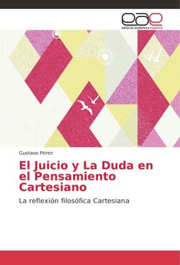 El Juicio y La Duda en el Pensamiento Cartesiano