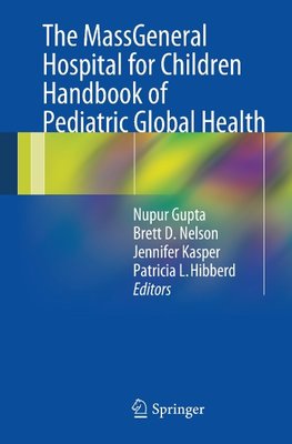 The MassGeneral Hospital for Children Handbook of Pediatric Global Health