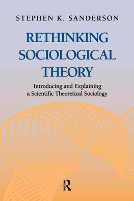 Sanderson, S: Rethinking Sociological Theory