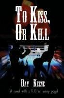 To Kiss, or Kill