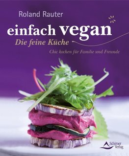 einfach vegan - Die feine Küche