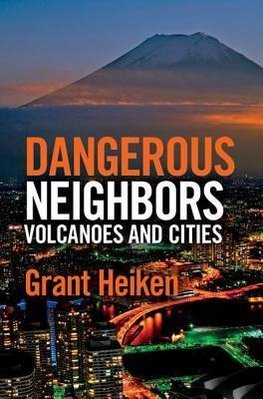 Heiken, G: Dangerous Neighbors: Volcanoes and Cities