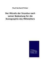 Der Mitralis der Sicardus nach seiner Bedeutung für die Ikonographie des Mittelalters