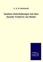 Goethes Unterhaltungen mit dem Kanzler Friedrich von Müller