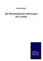 Die Physiologischen Wirkungen des Lichtes