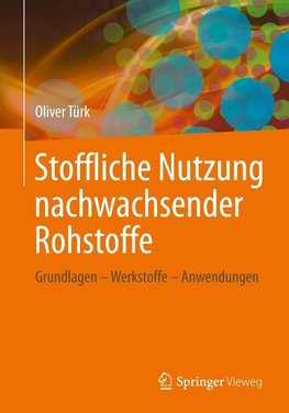 Stoffliche Nutzung nachwachsender Rohstoffe