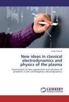 New ideas in classical electrodynamics and physics of the plasma