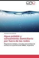 Agua potable y saneamiento domiciliario por fuera de las redes