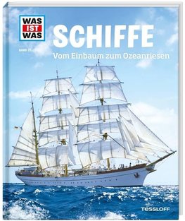 Schiffe. Vom Einbaum zum Ozeanriesen