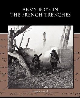 Army Boys in the French Trenches