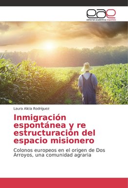 Inmigración espontánea y re estructuración del espacio misionero