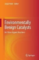 Environmentally Benign Catalysts