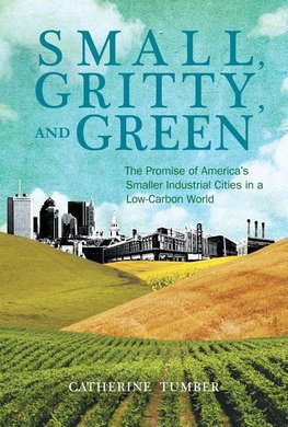 Tumber, C: Small, Gritty, and Green - The Promise of America