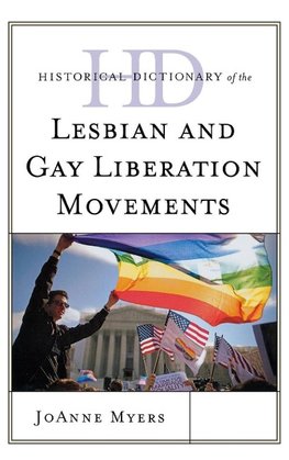 Historical Dictionary of the Lesbian and Gay Liberation Movements