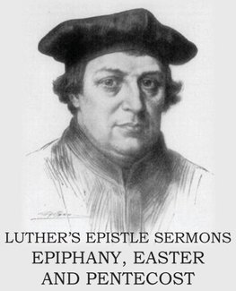 Luther's Epistle Sermon's Vol II - Epiphany, Easter and Pentecost