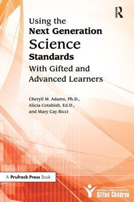 Using the Next Generation Science Standards With Gifted and Advanced Learners