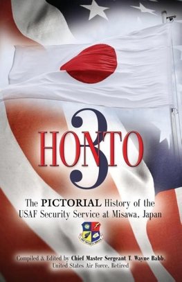 Honto III - The Pictorial History of the USAF Security Service at Misawa, Japan