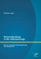 Honorarberatung in der Altersvorsorge: Wie ein alternativer Beratungsansatz zum Erfolg führt