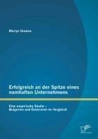 Erfolgreich an der Spitze eines namhaften Unternehmens: Eine empirische Studie - Bulgarien und Österreich im Vergleich