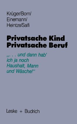 Privatsache Kind - Privatsache Beruf